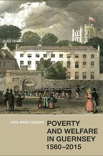 Poverty and Welfare in Guernsey, 1560-2015 cover