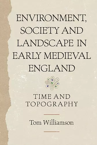 Environment, Society and Landscape in Early Medieval England cover