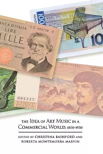 The Idea of Art Music in a Commercial World, 1800-1930 cover