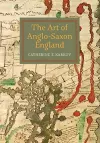 The Art of Anglo-Saxon England cover