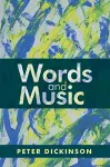 Peter Dickinson: Words and Music cover