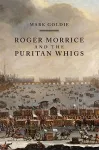 Roger Morrice and the Puritan Whigs cover