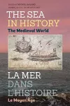 The Sea in History - The Medieval World cover