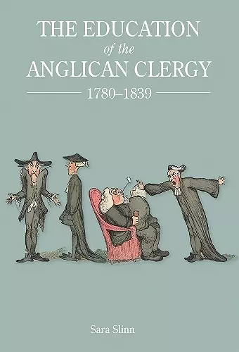 The Education of the Anglican Clergy, 1780-1839 cover