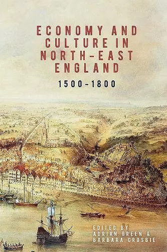 Economy and Culture in North-East England, 1500-1800 cover