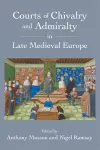 Courts of Chivalry and Admiralty in Late Medieval Europe cover