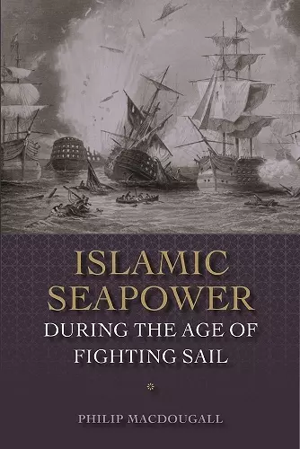 Islamic Seapower during the Age of Fighting Sail cover