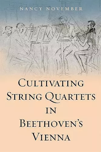 Cultivating String Quartets in Beethoven's Vienna cover