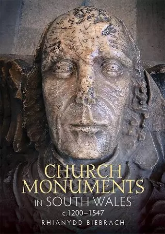 Church Monuments in South Wales, c.1200-1547 cover