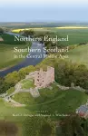 Northern England and Southern Scotland in the Central Middle Ages cover