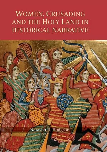 Women, Crusading and the Holy Land in Historical Narrative cover