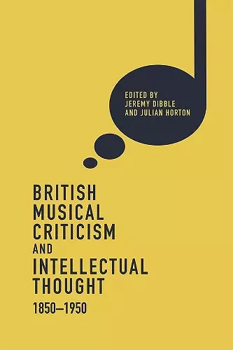 British Musical Criticism and Intellectual Thought, 1850-1950 cover