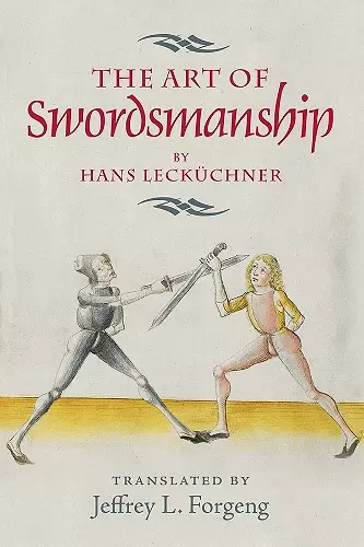 The Art of Swordsmanship by Hans Lecküchner cover