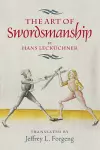 The Art of Swordsmanship by Hans Lecküchner cover