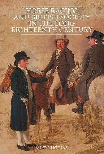 Horse Racing and British Society in the Long Eighteenth Century cover