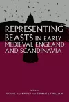 Representing Beasts in Early Medieval England and Scandinavia cover