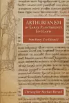 Arthurianism in Early Plantagenet England cover