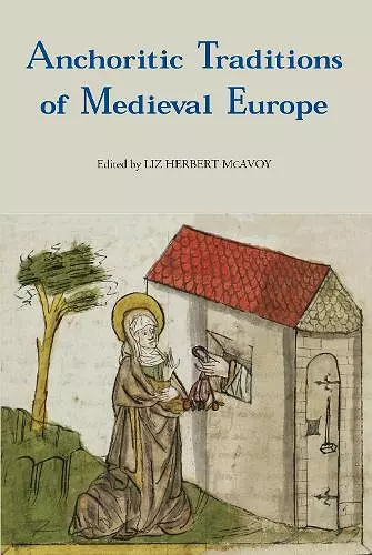 Anchoritic Traditions of Medieval Europe cover