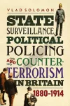 State Surveillance, Political Policing and Counter-Terrorism in Britain cover