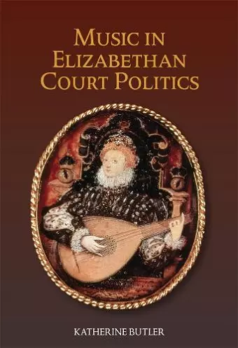 Music in Elizabethan Court Politics cover