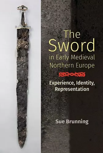 The Sword in Early Medieval Northern Europe cover