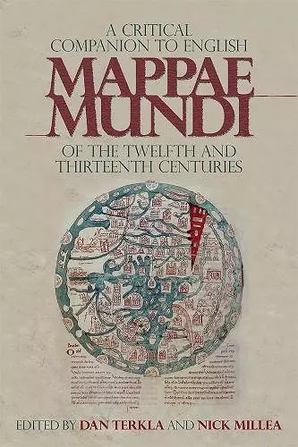 A Critical Companion to English Mappae Mundi of the Twelfth and Thirteenth Centuries cover