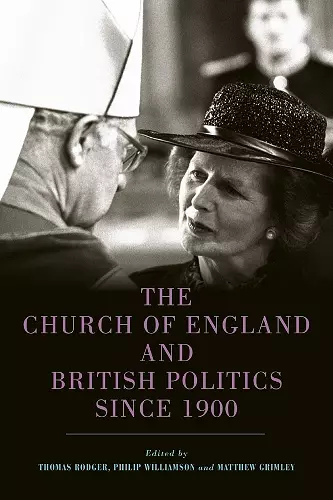 The Church of England and British Politics since 1900 cover