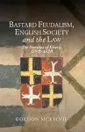 Bastard Feudalism, English Society and the Law cover