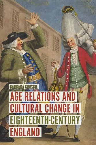 Age Relations and Cultural Change in Eighteenth-Century England cover