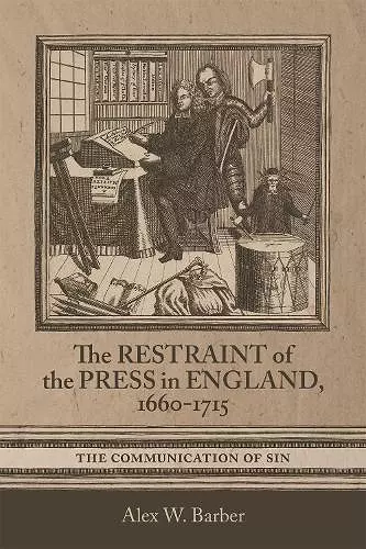 The Restraint of the Press in England, 1660-1715 cover