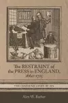 The Restraint of the Press in England, 1660-1715 cover