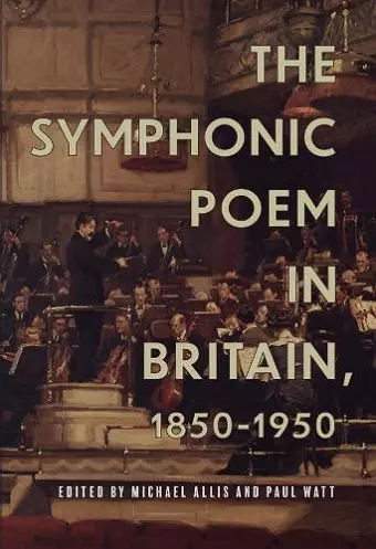 The Symphonic Poem in Britain, 1850-1950 cover