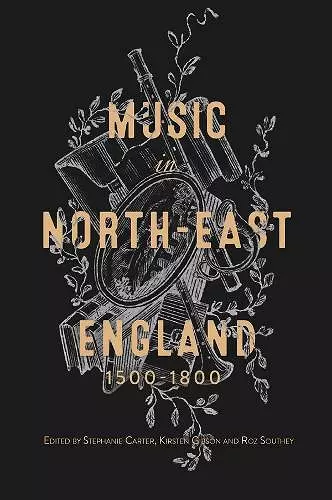 Music in North-East England, 1500-1800 cover