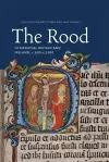 The Rood in Medieval Britain and Ireland, c.800-c.1500 cover