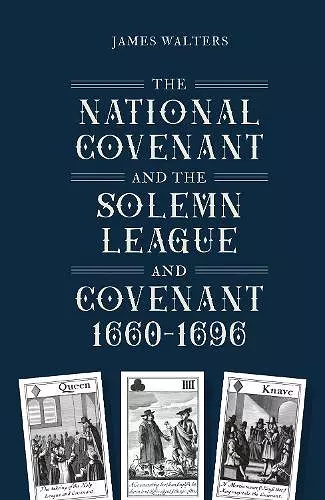 The National Covenant and the Solemn League and Covenant, 1660-1696 cover