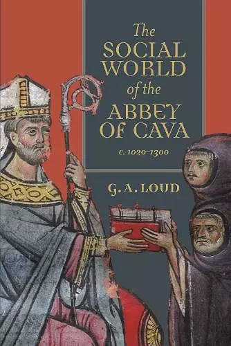 The Social World of the Abbey of Cava, c. 1020-1300 cover