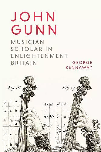John Gunn: Musician Scholar in Enlightenment Britain cover