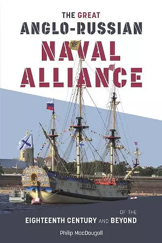 The Great Anglo-Russian Naval Alliance of the Eighteenth Century and Beyond cover