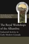 The Royal Workshops of the Alhambra cover