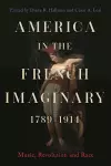 America in the French Imaginary,  1789-1914 cover