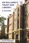 Dr Williams's Trust and Library: A History cover