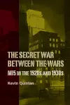 The Secret War Between the Wars: MI5 in the 1920s and 1930s cover