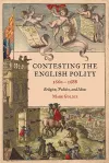 Contesting the English Polity, 1660-1688 cover