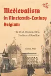 Medievalism in Nineteenth-Century Belgium cover