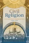 Civil Religion in the Early Modern Anglophone World, 1550-1700 cover