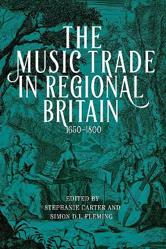 The Music Trade in Regional Britain, 1650–1800 cover