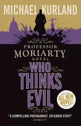 Who Thinks Evil (A Professor Moriarty Novel) cover