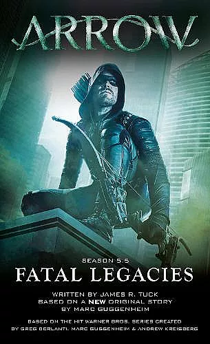Arrow: Fatal Legacies cover