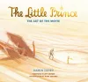 The Little Prince: The Art of the Movie cover