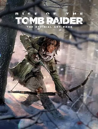 Rise of the Tomb Raider, The Official Art Book cover